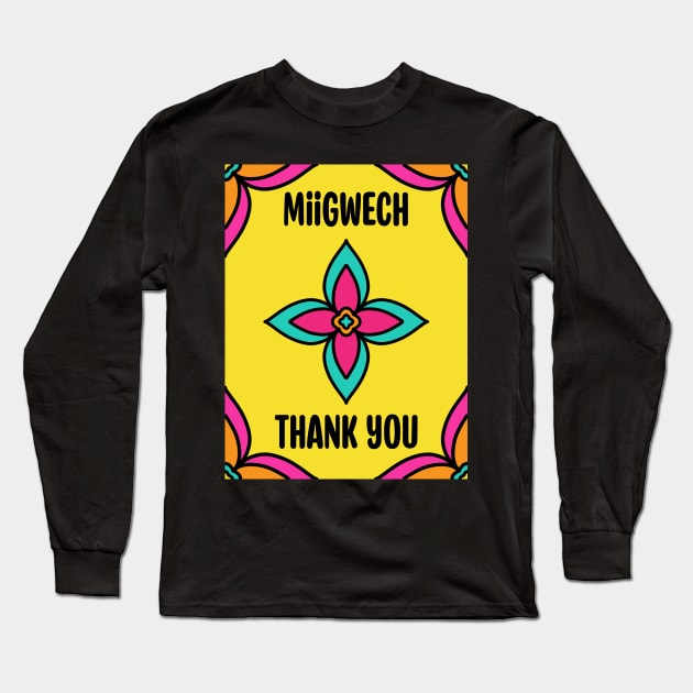 Thank You Ojibwe Long Sleeve T-Shirt by Niibidoon